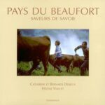Pays du Beaufort : saveurs de Savoie