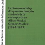 La littérature belge d'expression française au miroir de la correspondance Albert Mockel-Georges Marlow : 1894-1943